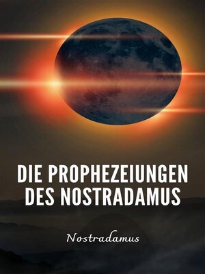 cover image of Die Prophezeiungen des Nostradamus (übersetzt)